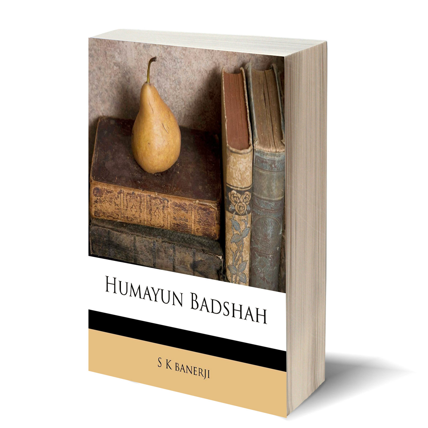 Cover image of the book Humayun Badasha by S.K. Banerji depicting a stack of old books with a Persian Pear placed on top